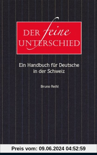 Der feine Unterschied - Ein Handbuch für Deutsche in der Schweiz (2. Auflage)